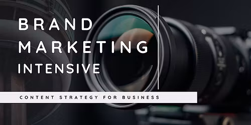 Marketing & Branding Intensive: Content Strategy for Businesses
