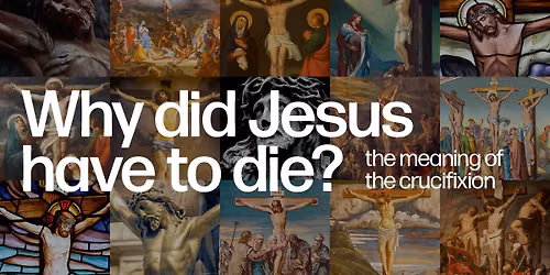 Bible Study: Why Did Jesus Have to Die? 