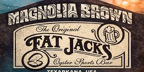 Magnolia Brown@Fat Jacks (Texarkana)