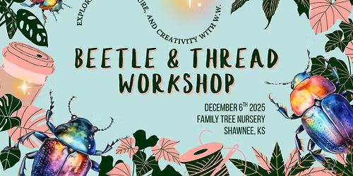 Beetle & Thread Workshop