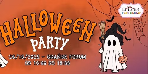 \ud83d\udc7b HALLOWEEN PARTY W SALI ZABAW LIDER \ud83d\udc7b GDA\u0143SK FORUM \ud83c\udf19 26.10.2025 \ud83c\udf19
