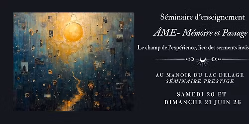 \u00c2ME - M\u00e9moire et Passage. S\u00e9minaire d'enseignements et de pratique.