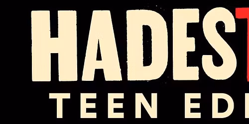 Hadestown - Teen Edition