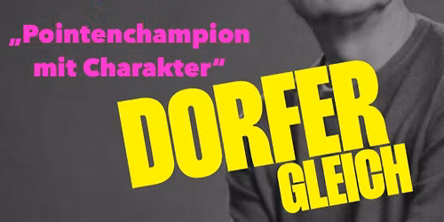 7.11. B\u00fchne im Hof St. P\u00f6lten \u2022 Alfred Dorfer \u2013 GLEICH