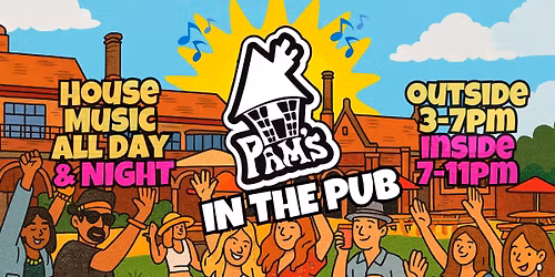 PAMS IN THE PUB (IPSWICH) - DAY & NIGHT 