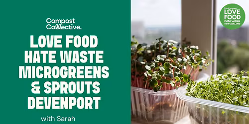 Free Love Food Hate Waste Workshop \u2013 Microgreens and Sprouts \u2013 Devonport