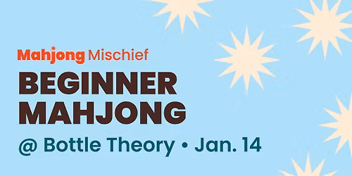 Beginner Mahjong at Bottle Theory with Mahjong Mischief