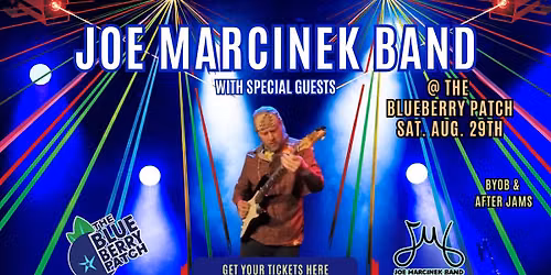 The Blueberry Patch presents The Joe Marcinek Band w special guests August 29, 2026
