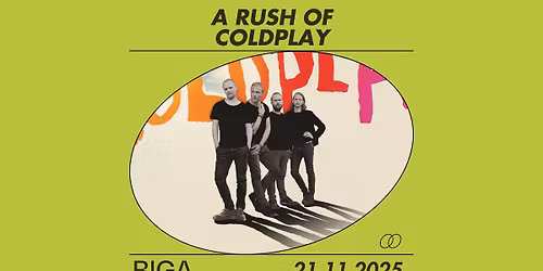 A RUSH OF COLDPLAY - RIGA 