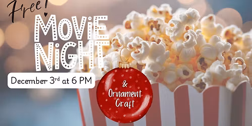 Movie Night & Ornament Craft (free)