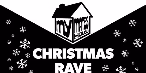 My Mates House: Christmas Rave