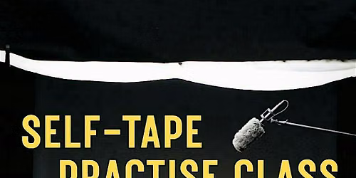 Self-Tape Practise Class