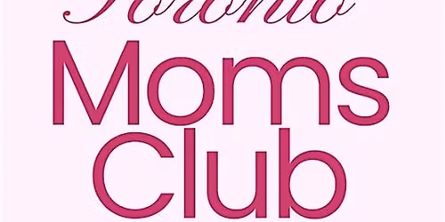 Toronto Moms and Pregnant Women Meetup + Mindfulness Walk