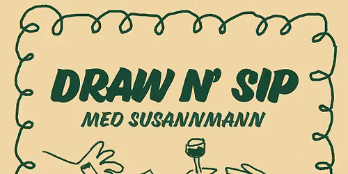 Draw N` Sip m\/Susannmann