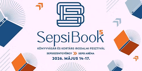 5. SepsiBook k\u00f6nyvv\u00e1s\u00e1r \u00e9s kort\u00e1rs irodalmi fesztiv\u00e1l
