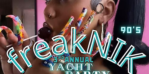 90\u2019s FreakNik ( Yacht Party)