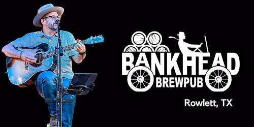 Chad Costa @ Bankhead Brewpub - Rowlett, TX