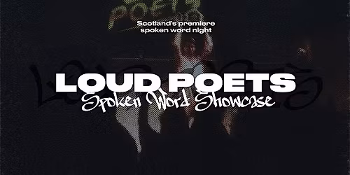Loud Poets: Glasgow Spoken Word Showcase
