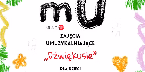  Zaj\u0119cia umuzykalniaj\u0105ce dla dzieci "D\u017awi\u0119kusie"