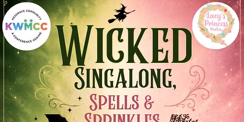 Wicked Singalong, Spells & Sparkles
