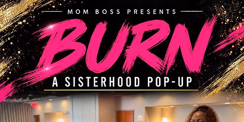 BURN: A Sisterhood Pop-Up