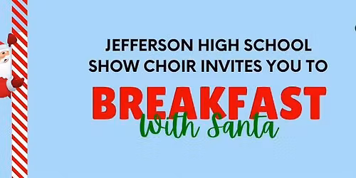 Breakfast with Santa! Hosted by the Jefferson Choir Booster Club