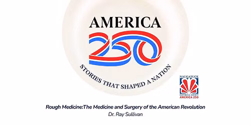 The Medicine and Surgery American Revolution - Free to Attend
