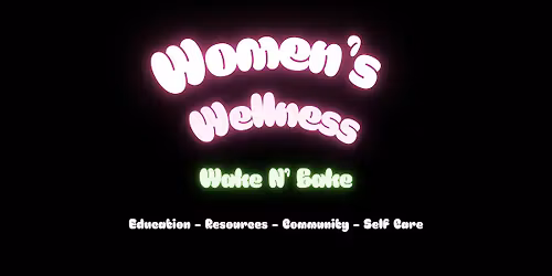 Women's Wellness Wake and Bake