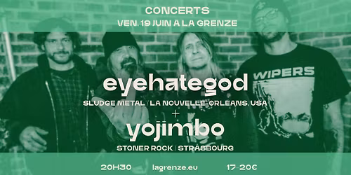 EYEHATEGOD + Yojimbo en concert \u00e0 La Grenze