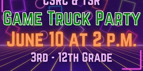 CSRC & TSR Game Truck Party