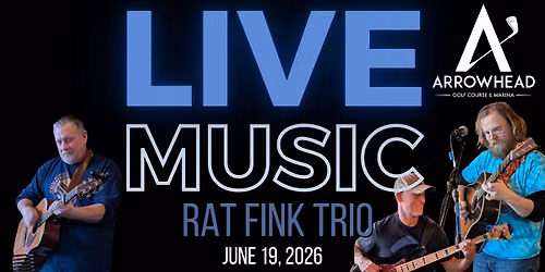 Rat Fink Trio @ Arrowhead Golf Course & Marina