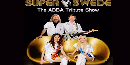 ABBA TRIBUTE SHOW performed by Super Swede