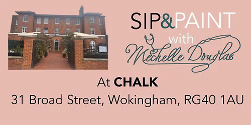 Sip & Paint with Michelle Douglas at Chalk, Wokingham