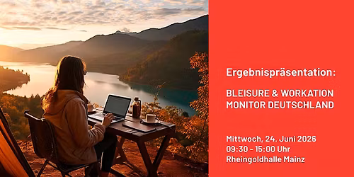 Ergebnispr\u00e4sentation: Bleisure & Workation Monitor Deutschland (hybrid)