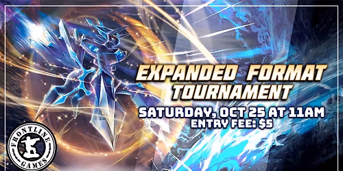 PKMN: Expanded Format Tournament | Saturday, Oct 25 at 11AM