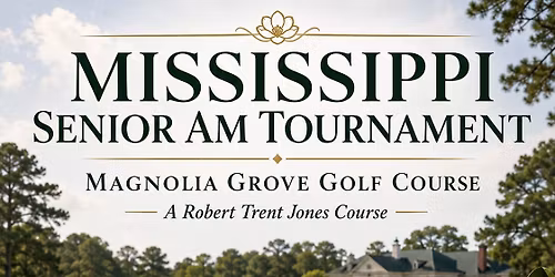 Magnolia Grove Senior Am Tour Tournament