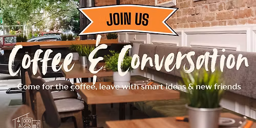 Coffee & Conversation: Is Now A Good Time to Sell or Buy a Home?