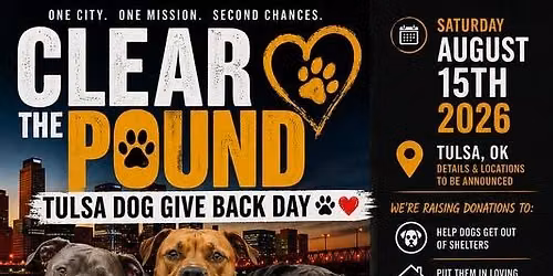CLEAR THE Pound : TULSA DOG GIVE BACK DAY \ud83d\udc3e\u2764\ufe0f