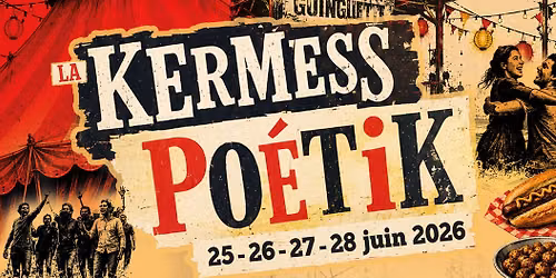 \u2605La KERMESS PO\u00c9TIK\u2605 F\u00eate Po\u00e9tique, Populaire et Radicalement Conviviale \u2764\ufe0f\u200d\ud83d\udd25