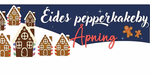 Eides pepperkakeby - \u00c5pning 2025