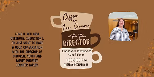 Coffee or Ice Cream with the Director