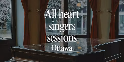ALL HEART SINGERS SESSIONS * 140$\/Month