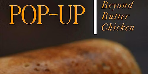 Pop-up\/\/ Beyond Butter Chicken \/\/ MANGO FEAST