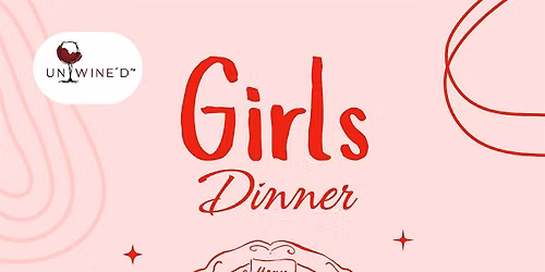 Girl's Dinner at Unwine\u2019d