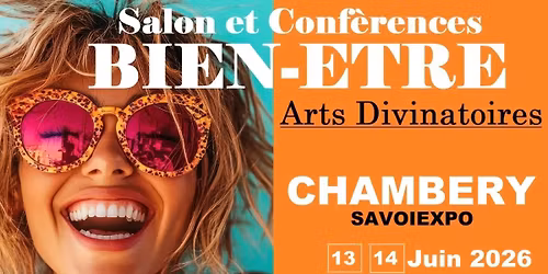CHAMBERY - Salon du Bien-\u00eatre et des Arts Divinatoires \u00e0 SAVOIEXPO - JUIN 2026