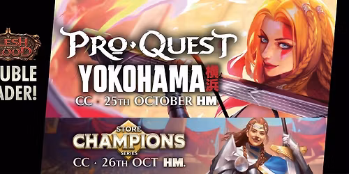FaB Double-Header: ProQuest Yokohama at Hobby Master
