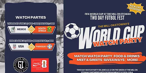 World Cup Watch Party at The Mill on Etowah | Kick off Weekend
