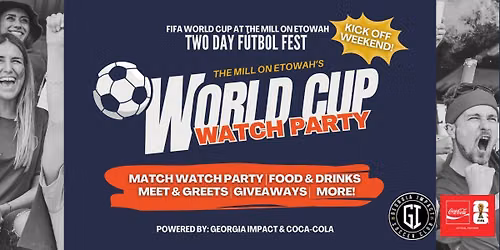 World Cup Watch Party at The Mill on Etowah | Kick off Weekend