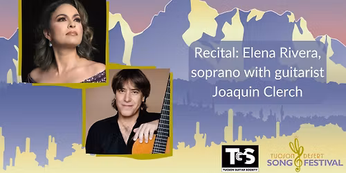 Recital: Elena Rivera, soprano with guitarist Joaquin Clerch