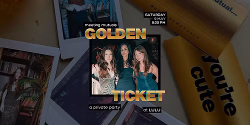 Golden Ticket | a Private Party | at LULU | 21+